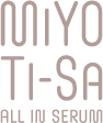 MIYO-TISA ALL IN SERUM