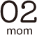 02 mom